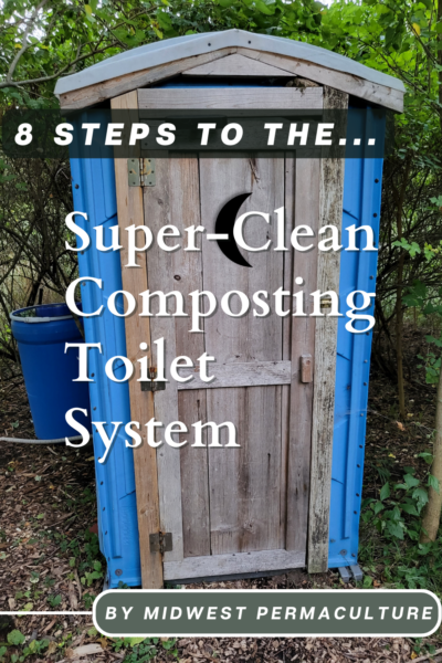 8-Steps to the Super-Clean Composting Toilet System - By Midwest Permaculture